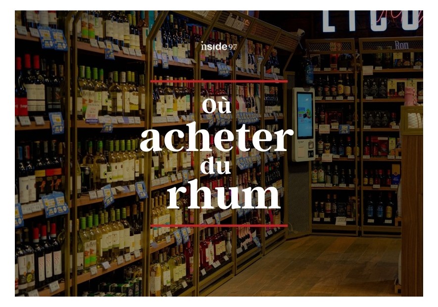 Où acheter du rhum en Guadeloupe ?